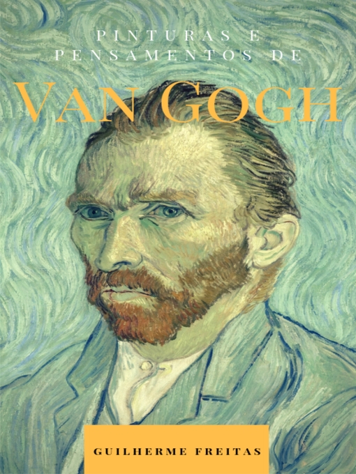 Title details for Pinturas e pensamentos de Van Gogh by Guilherme Freitas - Available